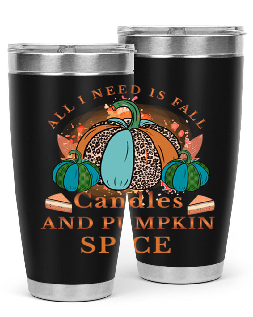 All I Need Is Fall Candles And Pumpkin Spice 5#- fall- Tumbler