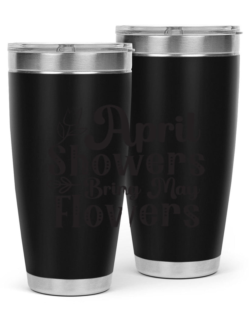 April showers bring may flowers20#- spring- Tumbler