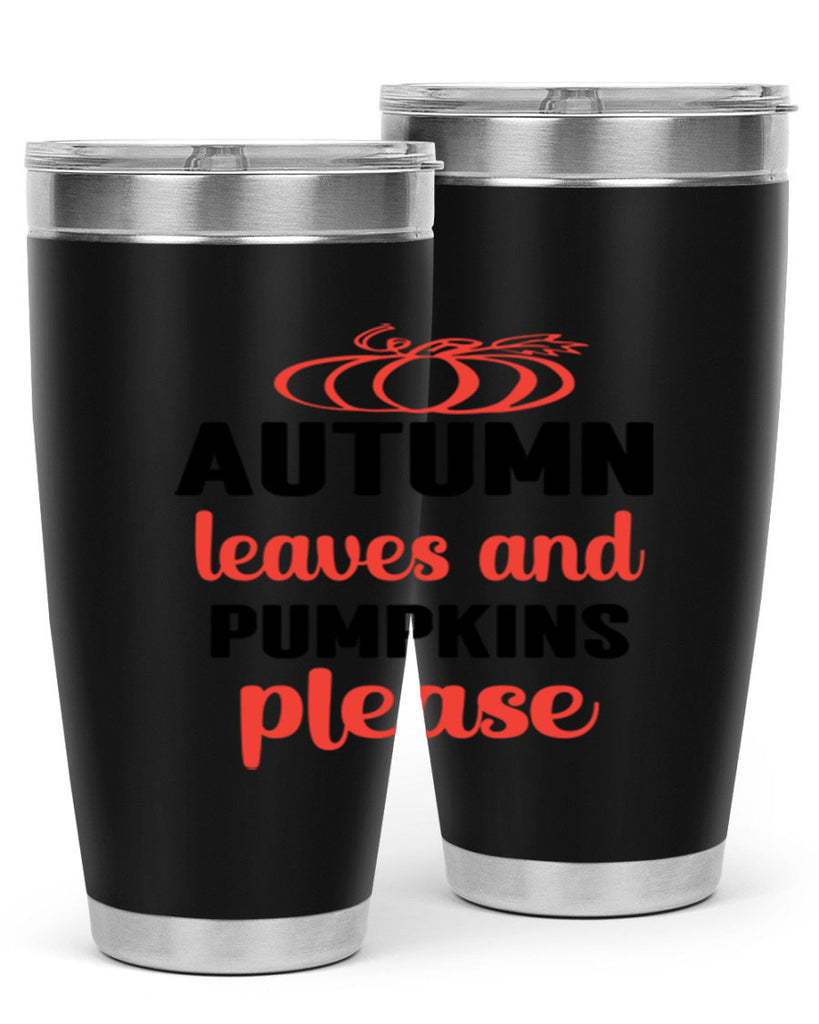 Autumn leaves and pumpkins please 27#- fall- Tumbler