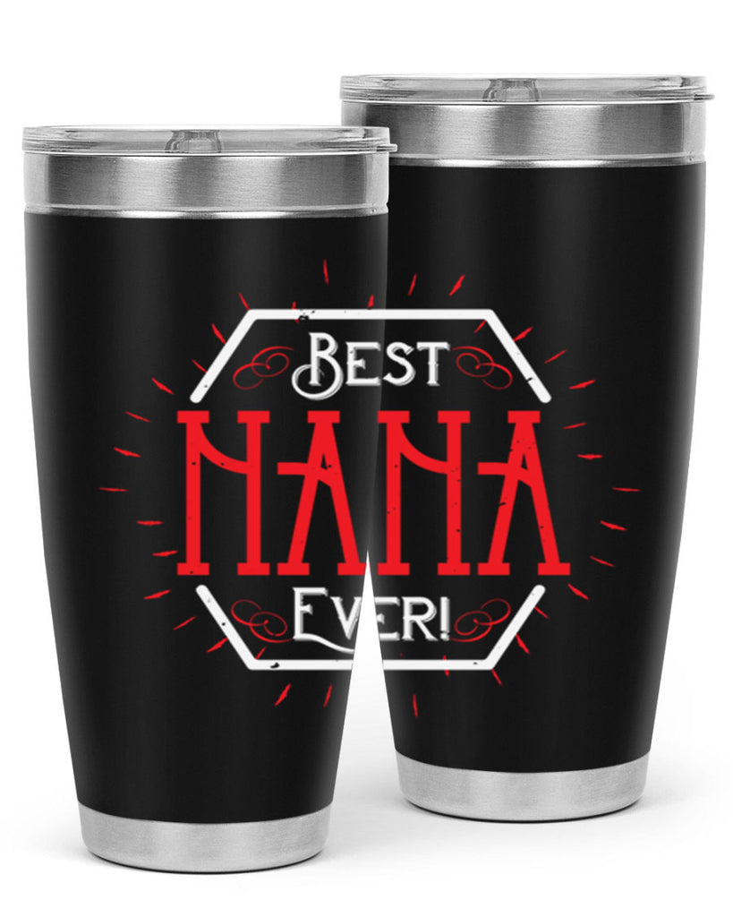 BEST NANA EVER 36#- grandma - nana- Tumbler