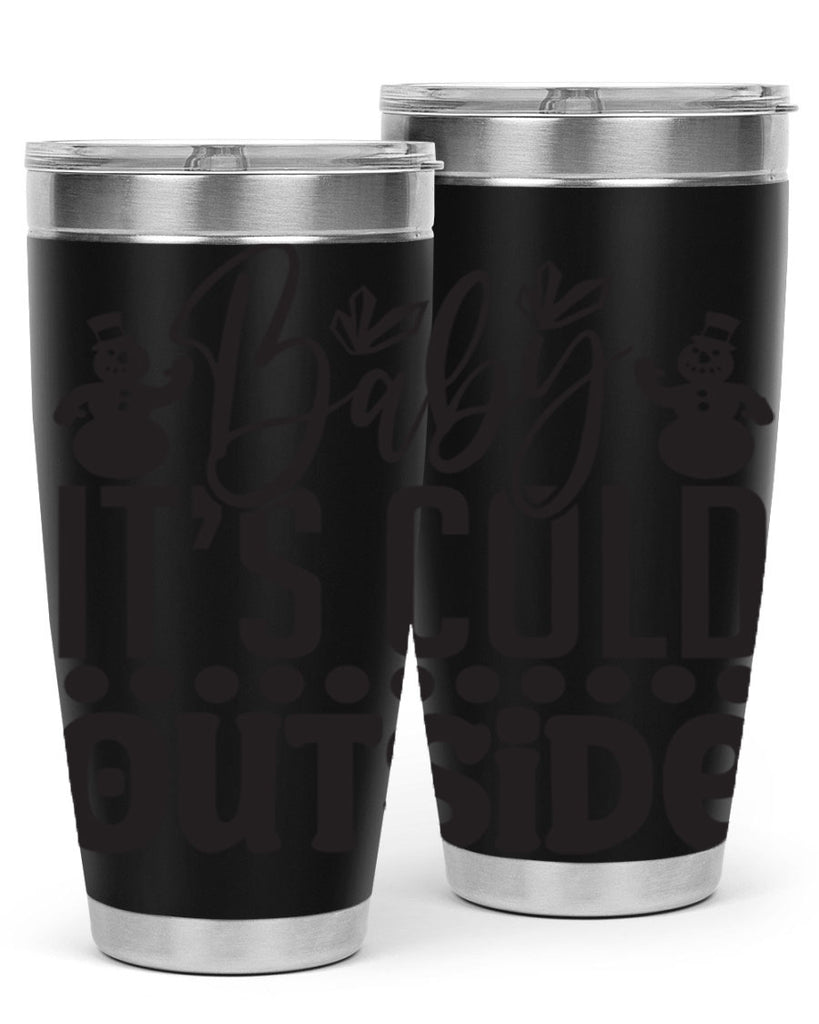 Baby its cold outside 21#- winter- Tumbler