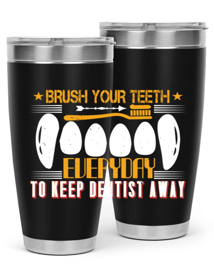 Brush your teeth everyday Style 1#- dentist- tumbler