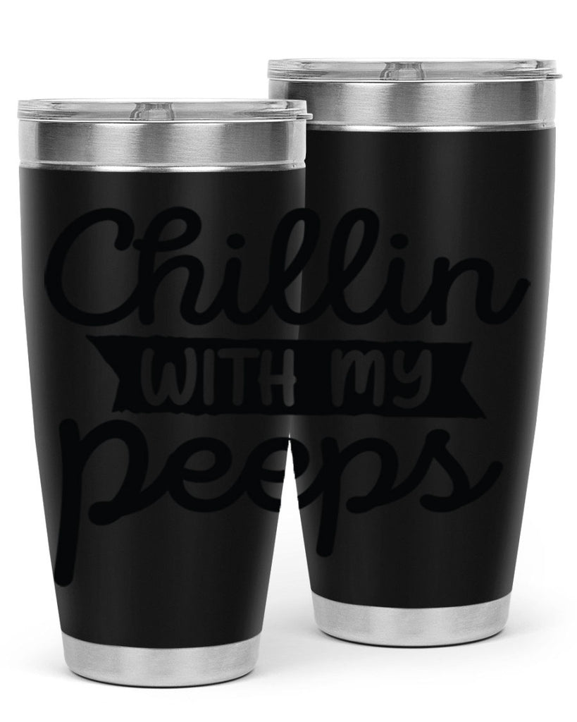 Chillin with my peeps  109#- spring- Tumbler