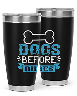 Dogs Before Dudes Style 215#- dog- Tumbler