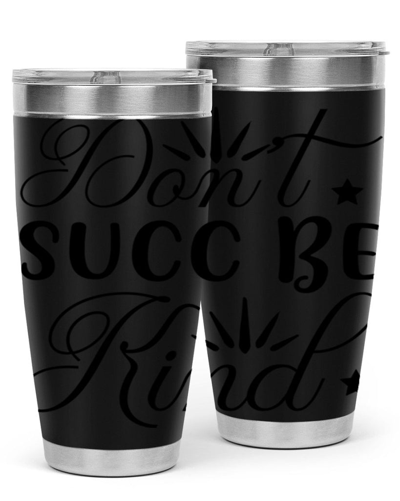 Dont Succ Be Kind 95#- winter- Tumbler