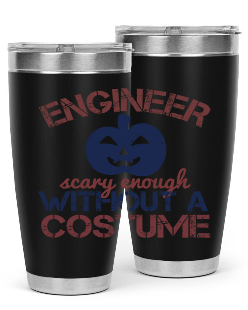 ENGINEER SCARY ENOUGH WITHOUT A COUSTUME Style 62#- engineer- tumbler