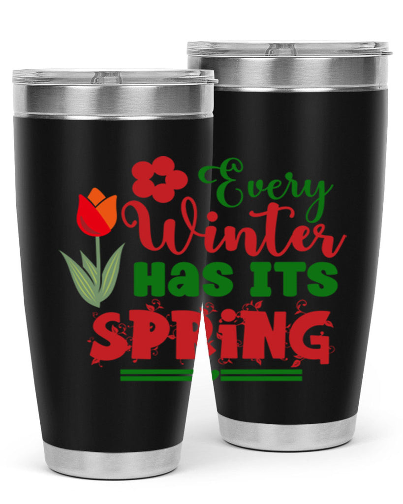 Every Winter Has Its Spring 136#- spring- Tumbler
