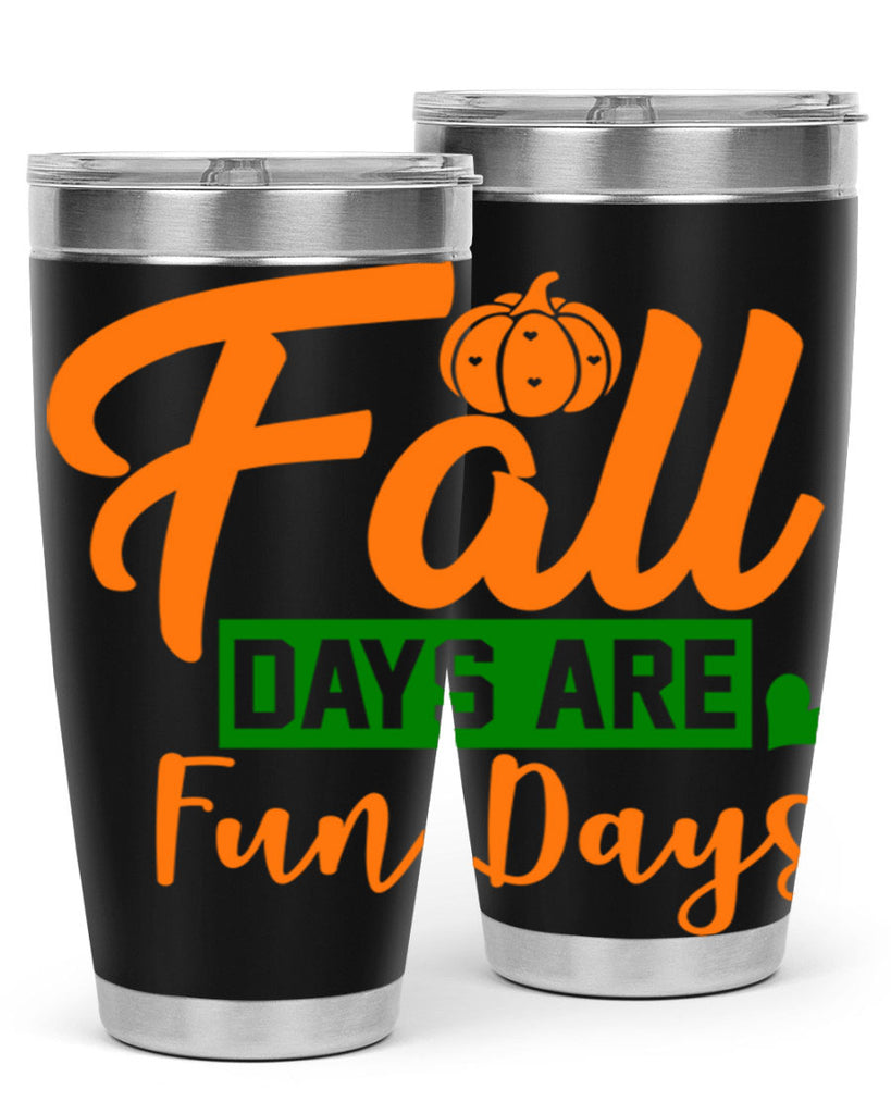 Fall Days Are Fun Days 96#- fall- Tumbler