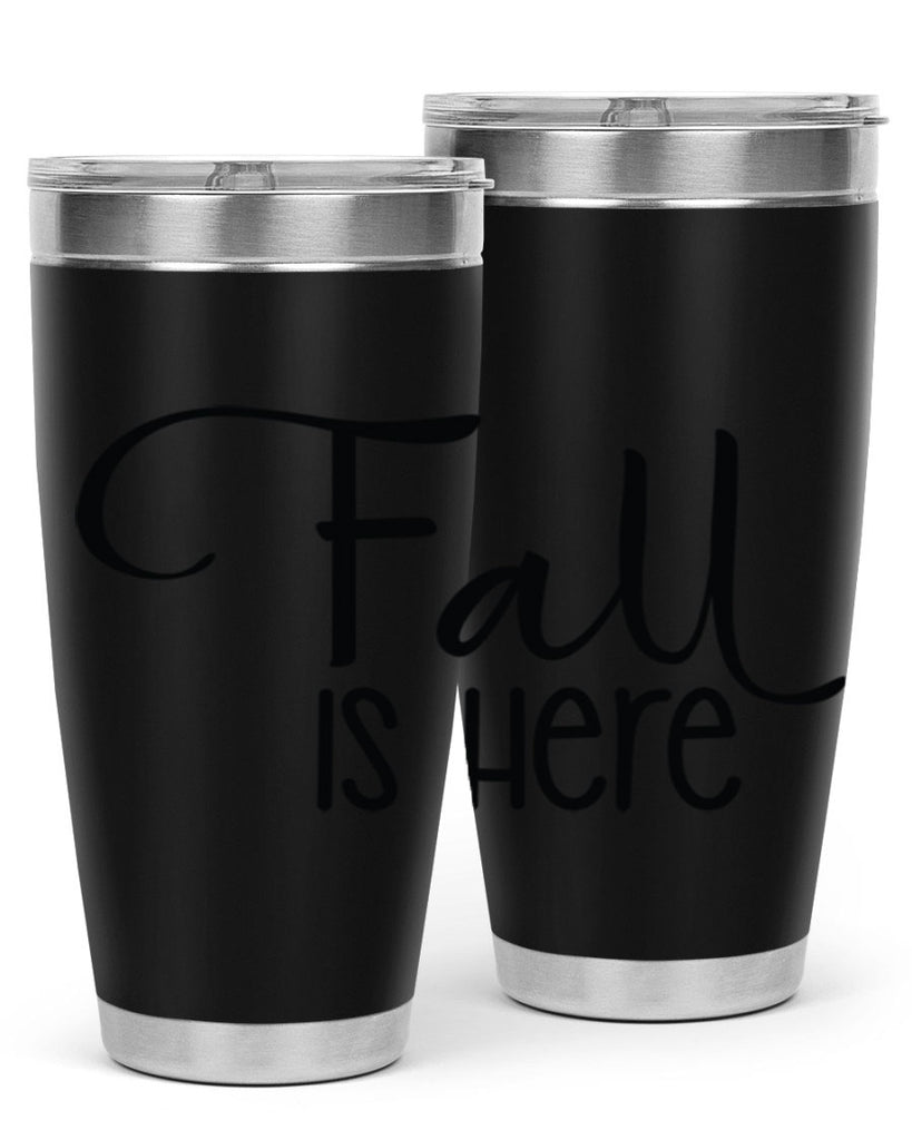 Fall Is Here 109#- fall- Tumbler