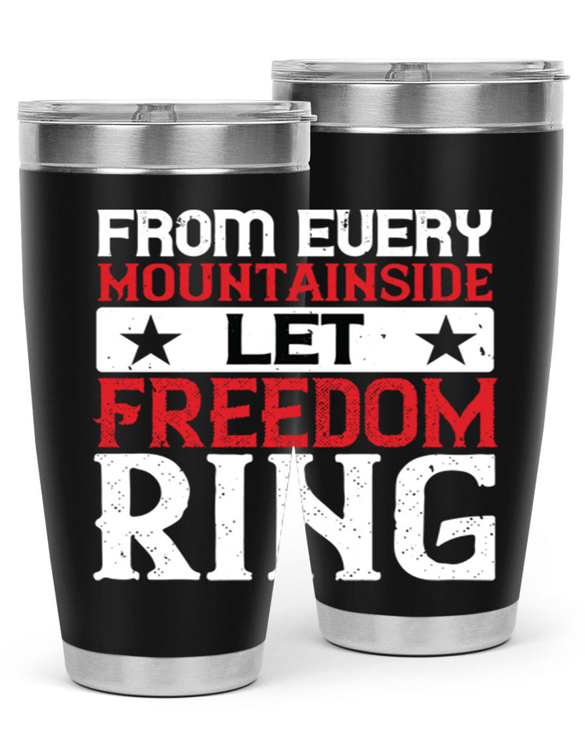 From every mountainside Let Freedom ring Style 92#- Fourt Of July- Tumbler