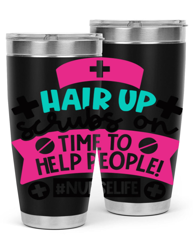 Hair Up Scrubs On Time To Help People Nurselife Style Style 180#- nurse- tumbler