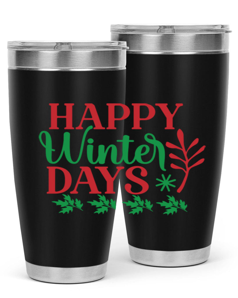 Happy Winter Days 129#- winter- Tumbler