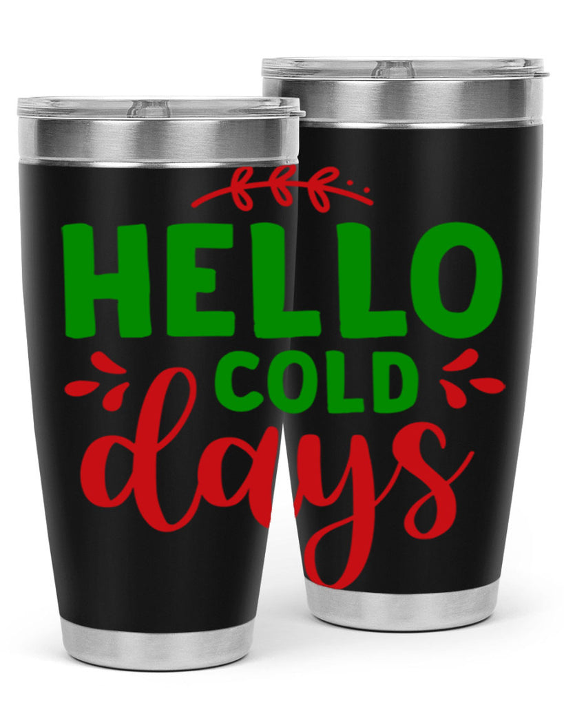 Hello Cold Days 151#- winter- Tumbler