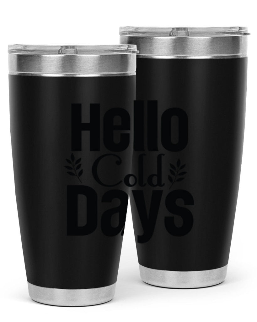 Hello Cold Days 152#- winter- Tumbler