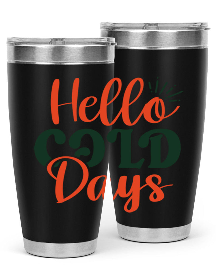 Hello Cold Days 154#- winter- Tumbler