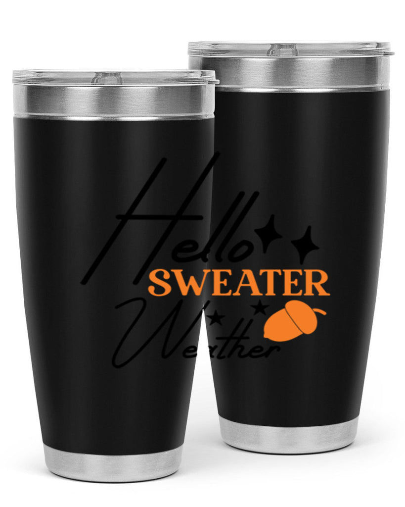 Hello Sweater Weather 296#- fall- Tumbler