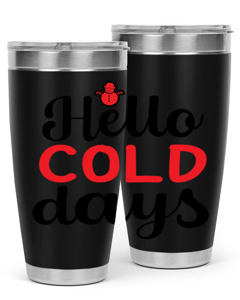Hello cold days 147#- winter- Tumbler