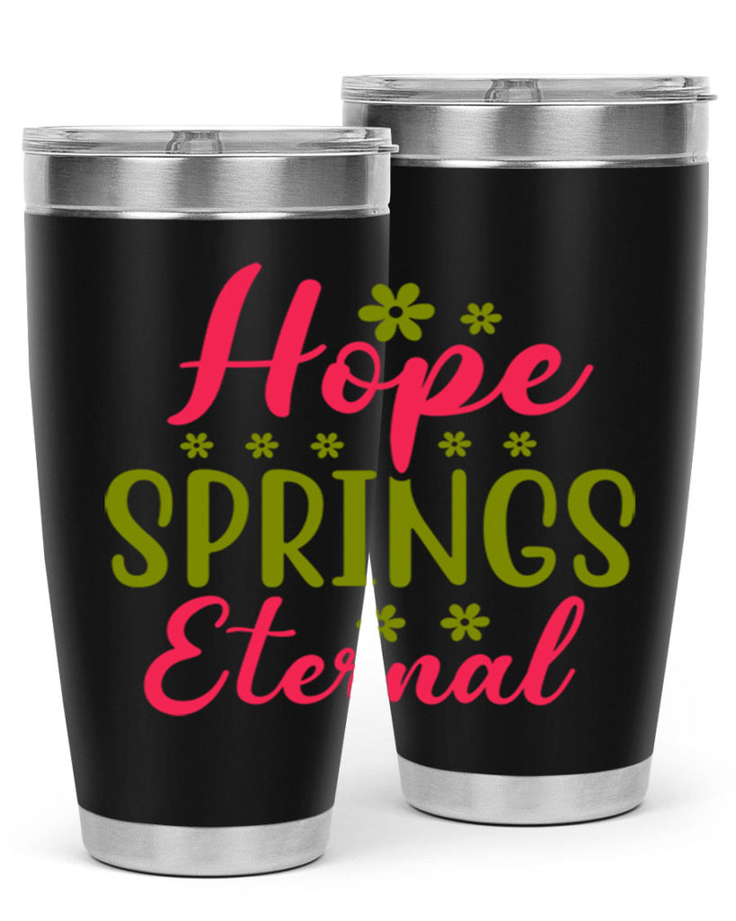 Hope Springs Eternal 257#- spring- Tumbler