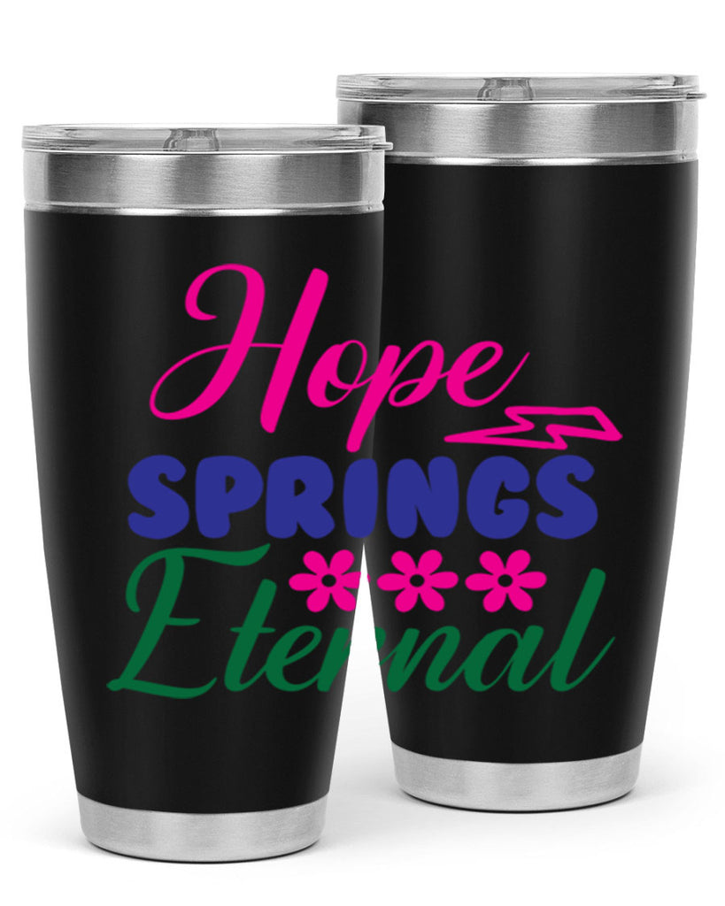 Hope Springs Eternal 259#- spring- Tumbler