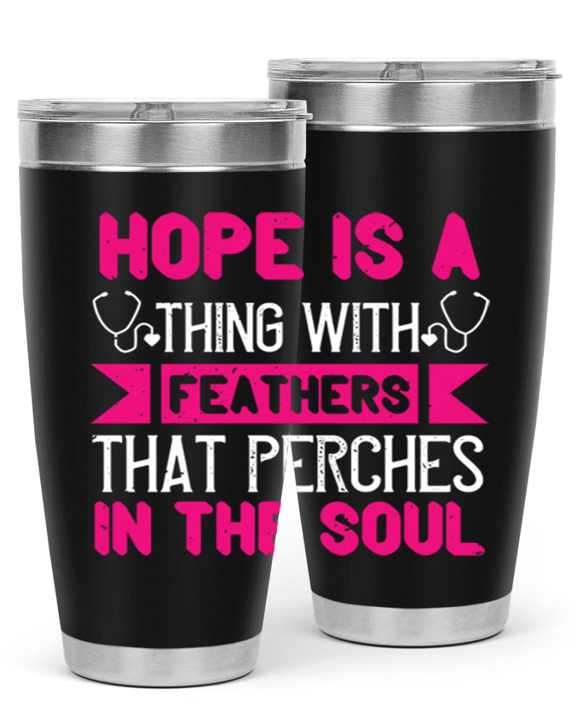 Hope is a thing with feathers that perches in the soul Style 322#- nurse- tumbler