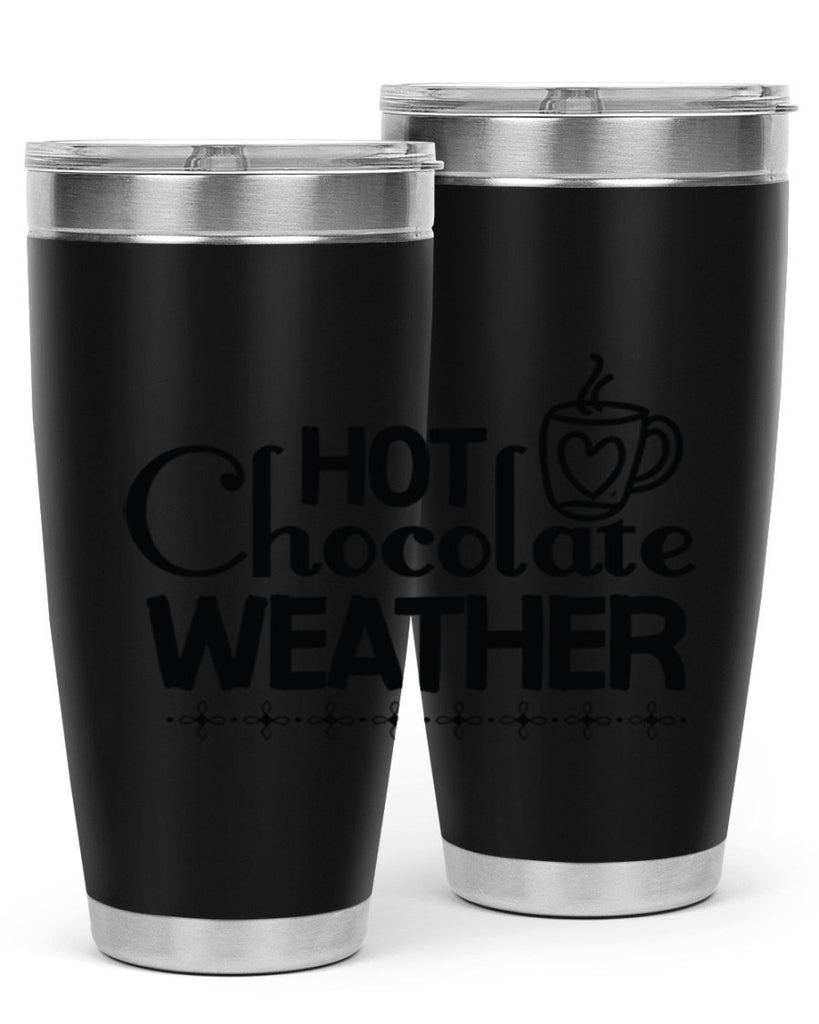 Hot Chocolate Weather 202#- winter- Tumbler