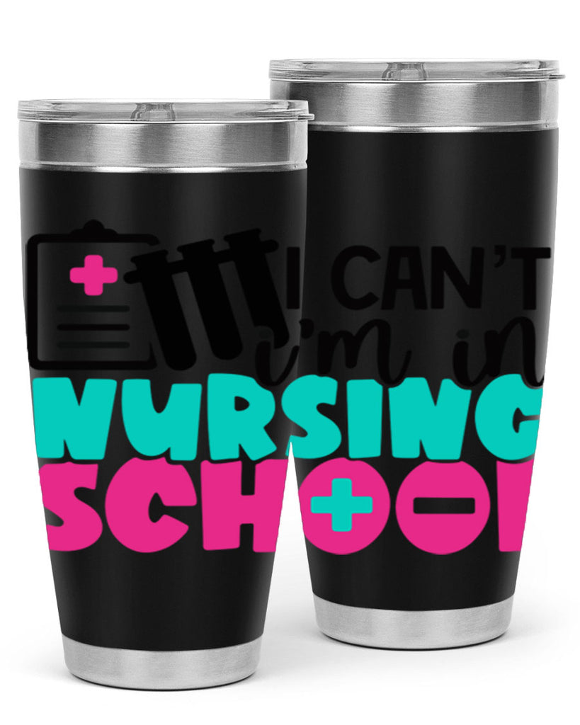 I Cant Im In Nursing School Style Style 177#- nurse- tumbler