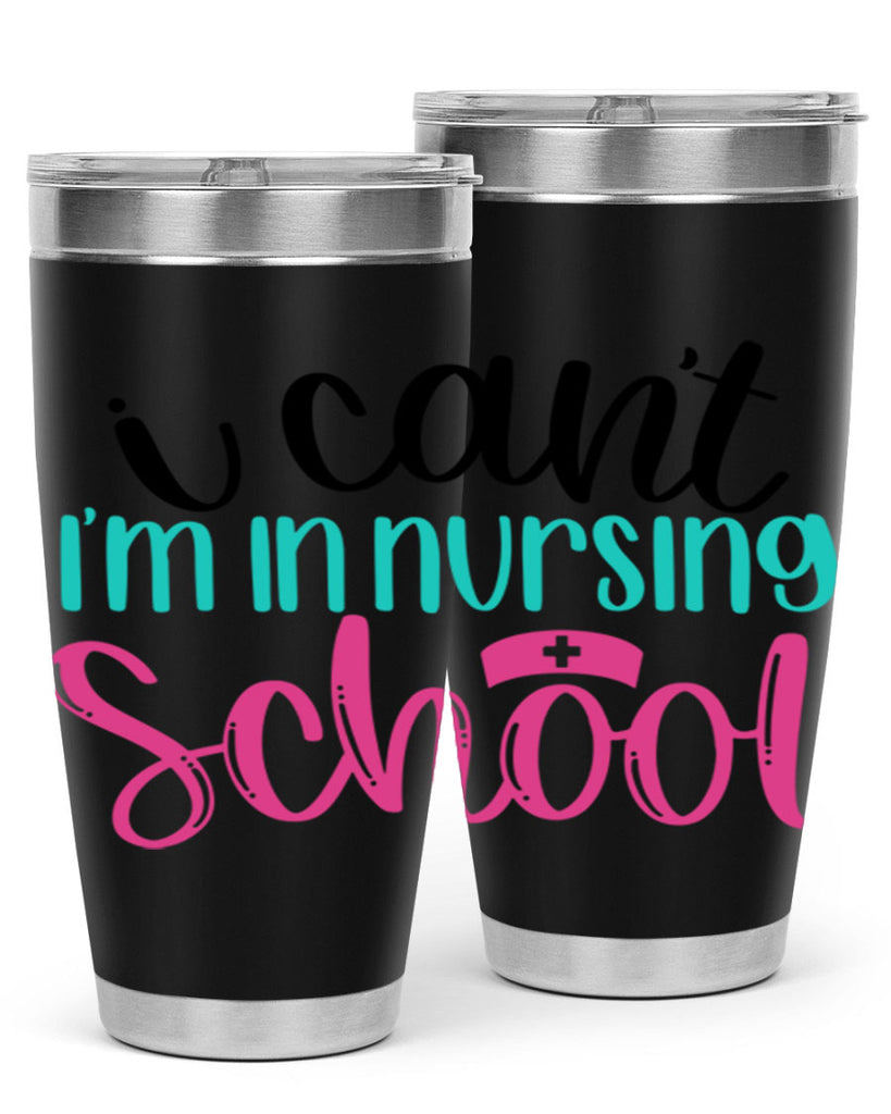 I Cant Im In Nursing School Style Style 178#- nurse- tumbler
