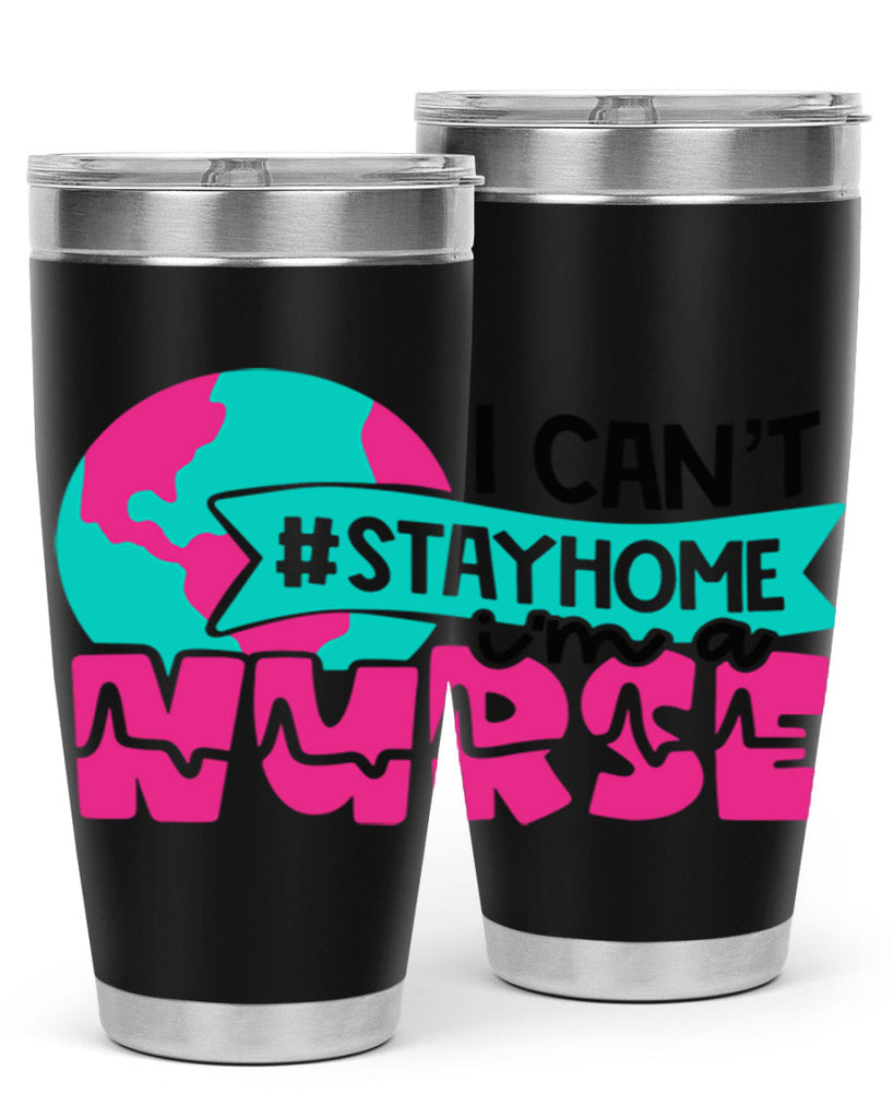 I Cant StayHome Im A Nurse Style Style 176#- nurse- tumbler