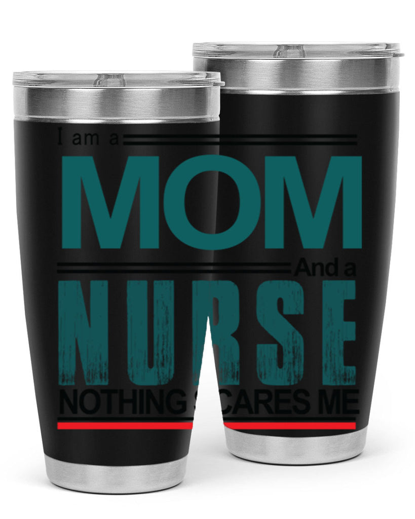 I am a mom and a nurse Style 329#- nurse- tumbler