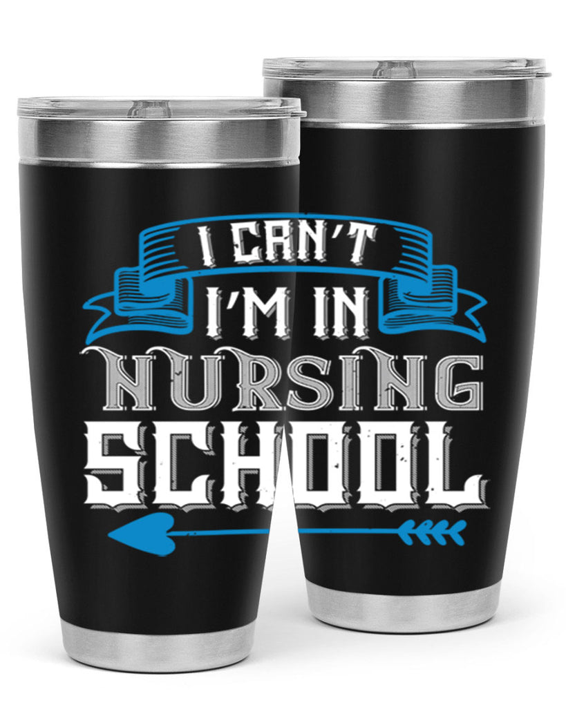 I can’t i’m in nursing school Style 331#- nurse- tumbler