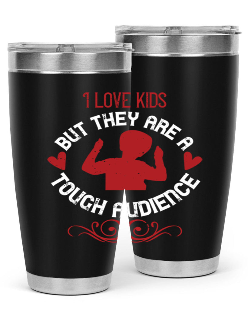 I love kids but they are a tough audience Style 36#- baby- Tumbler
