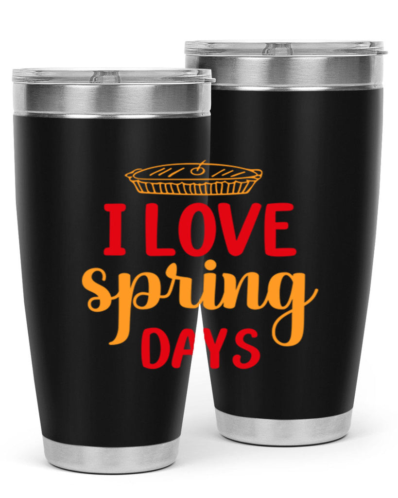 I love spring days 268#- spring- Tumbler