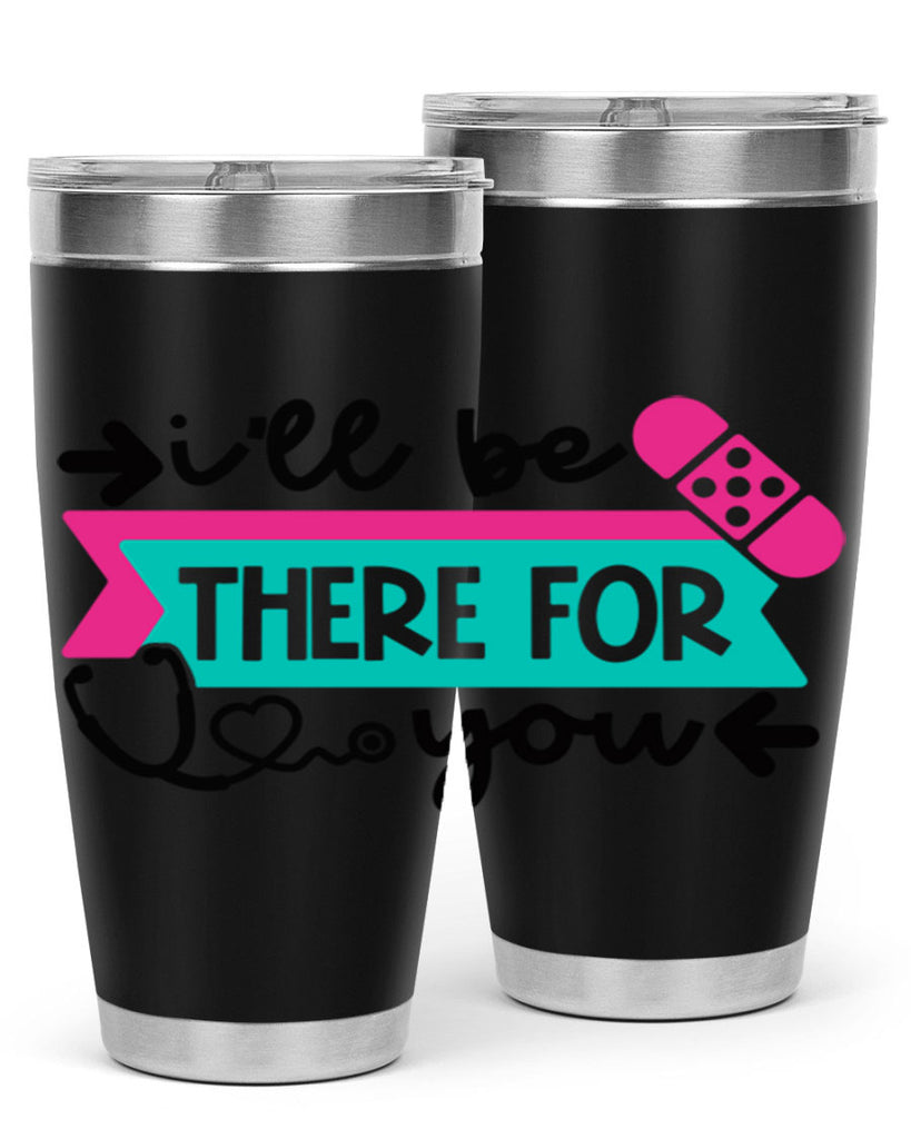 Ill Be There For You Style Style 160#- nurse- tumbler