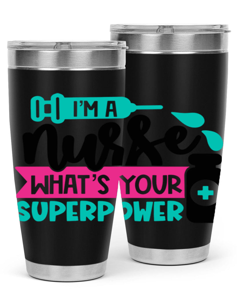 Im A Nurse Whats Your Superpower Style Style 156#- nurse- tumbler