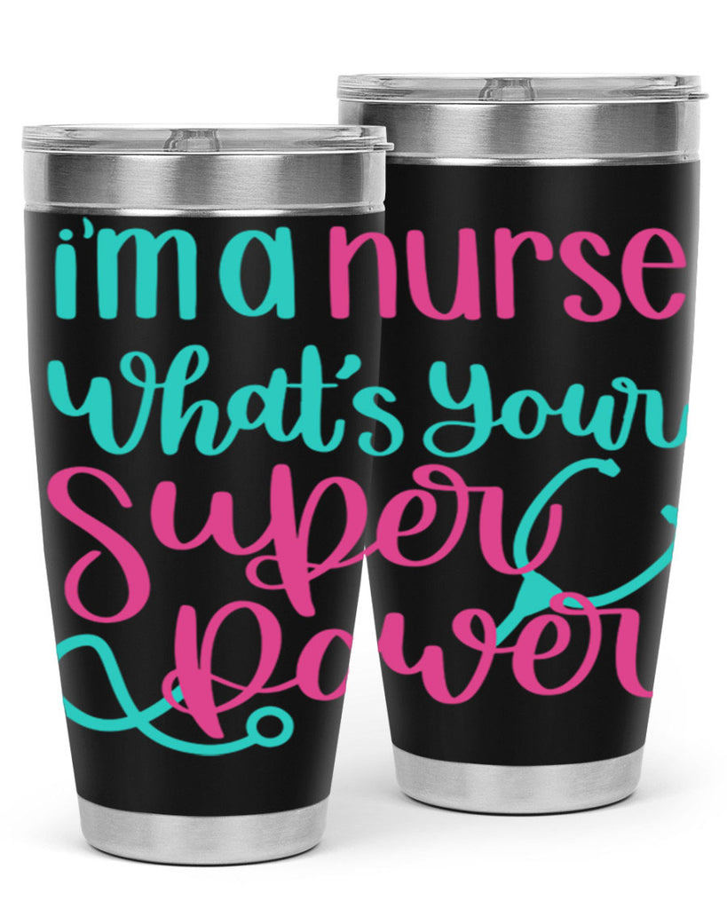 Im A Nurse Whats Your Superpower Style Style 157#- nurse- tumbler