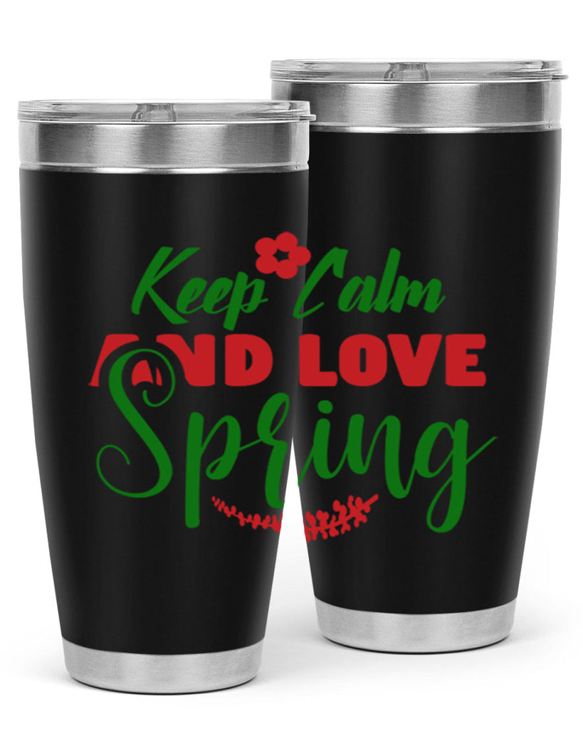 Keep Calm and Love Spring 292#- spring- Tumbler