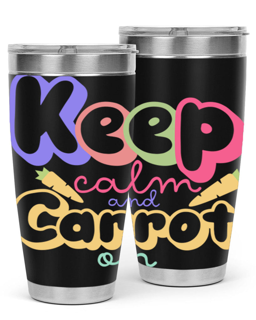 Keep calm and carrot on289#- spring- Tumbler