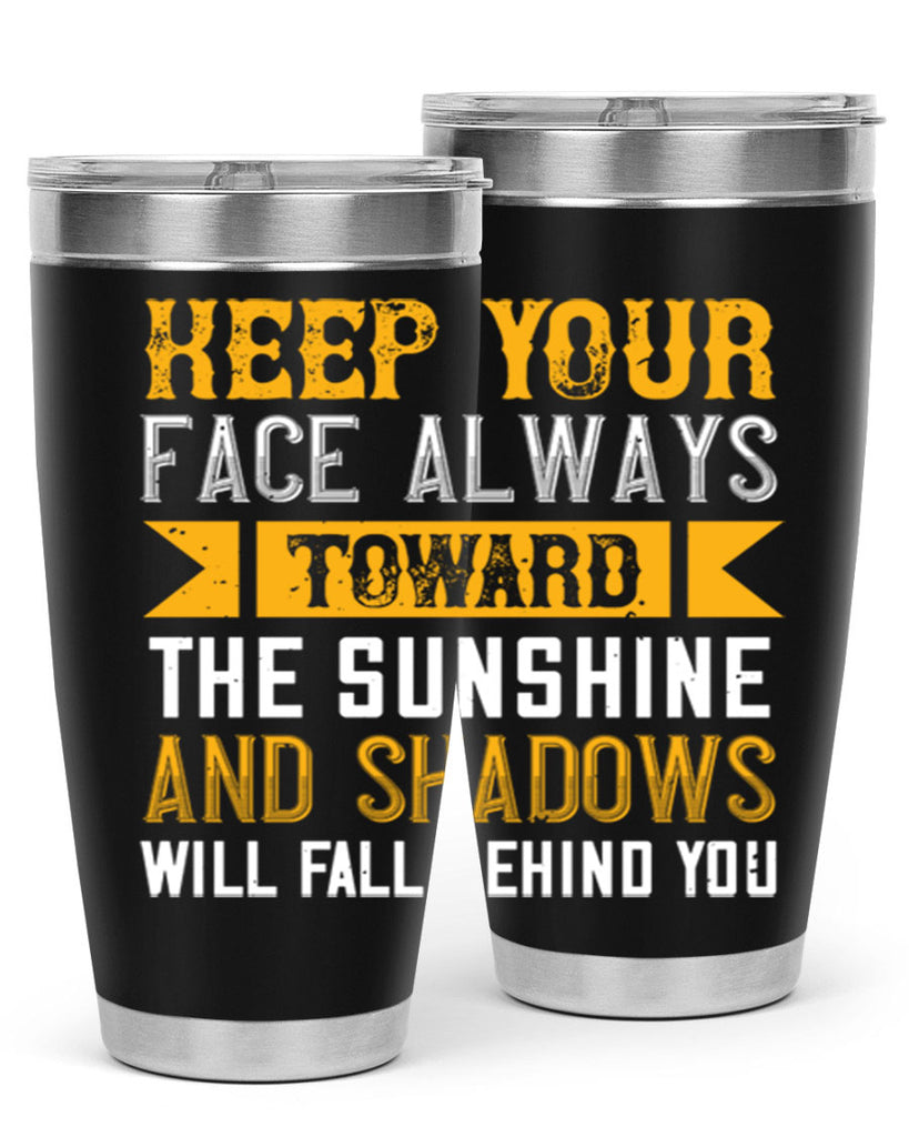 Keep your face always toward the sunshine – and shadows will fall behind you Style 299#- nurse- tumbler