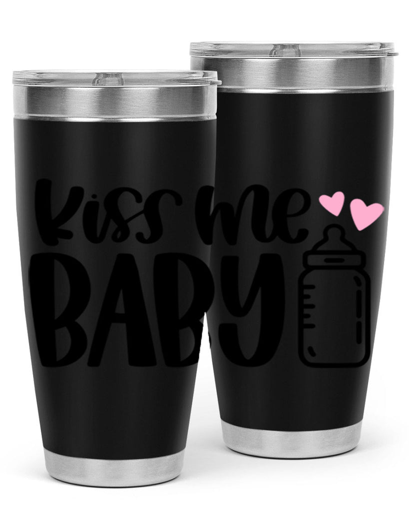Kiss Me Baby Style 75#- baby- tumbler