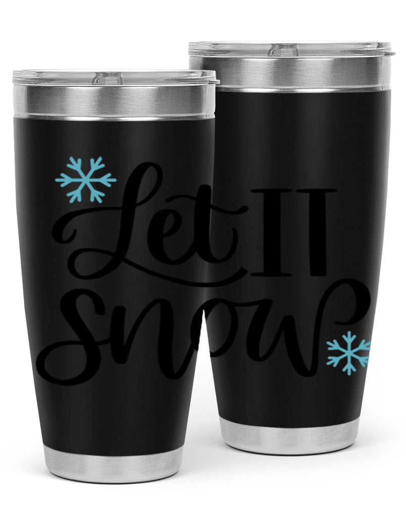 Let It Snow344#- winter- Tumbler