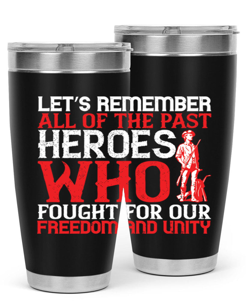 Let’s remember all of the past heroes who fought for our freedom and unity Style 127#- Fourt Of July- Tumbler
