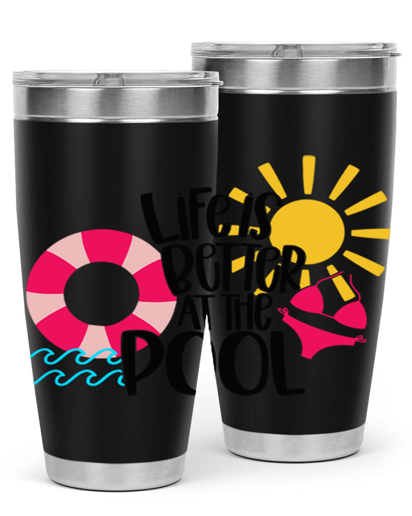 Life Is Better At The Pool Style 33#- summer- Tumbler