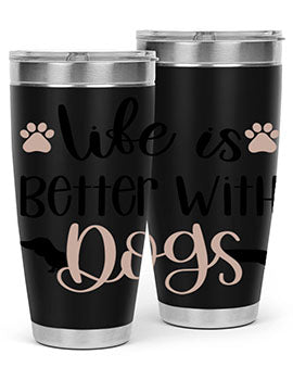Life Is Better With Dogs Style 16#- dog- Tumbler