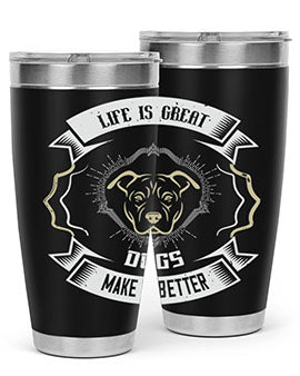 Life is Great Dogs make it Better Style 173#- dog- Tumbler