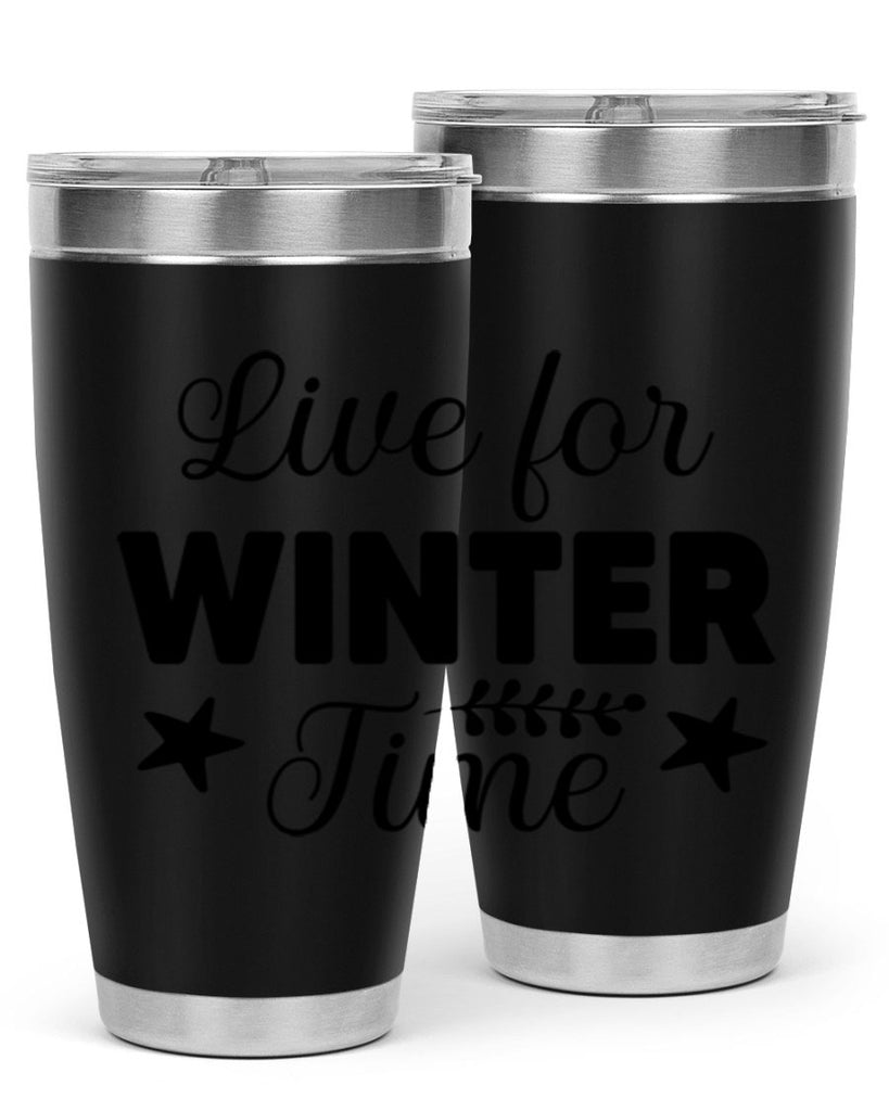 Live for Winter Time308#- winter- Tumbler