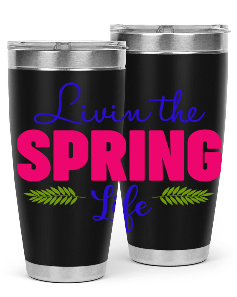 Livin the Spring Life 314#- spring- Tumbler