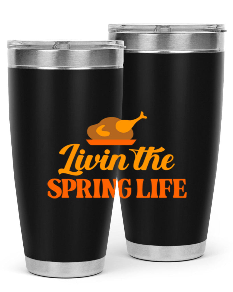 Livin the spring life 311#- spring- Tumbler