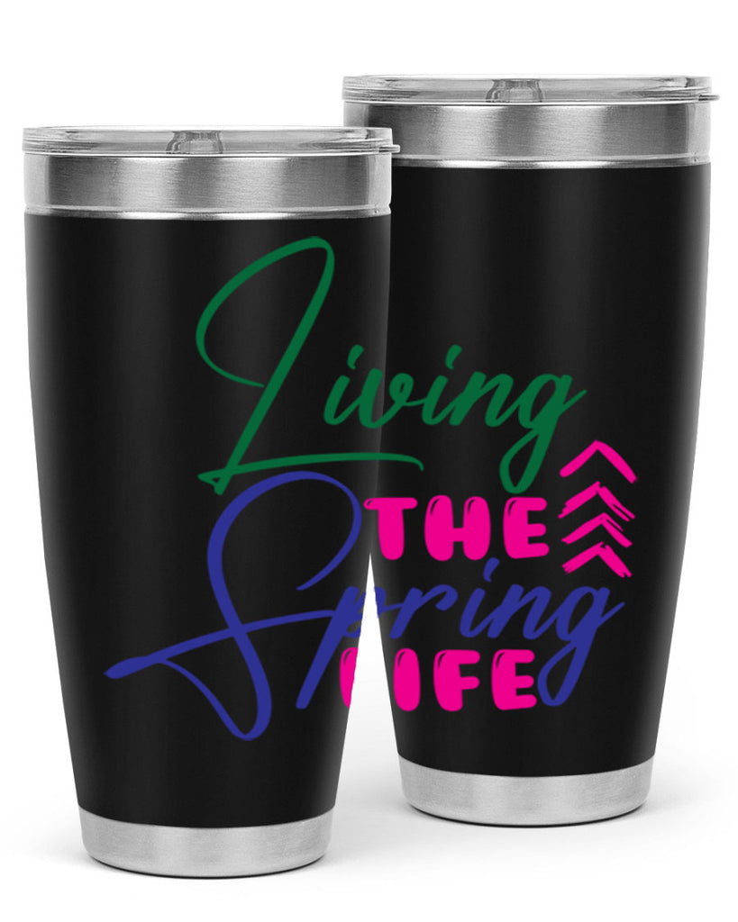 Living The Spring Life 320#- spring- Tumbler