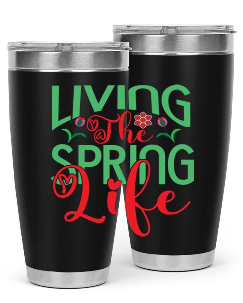 Living The Spring Life 322#- spring- Tumbler