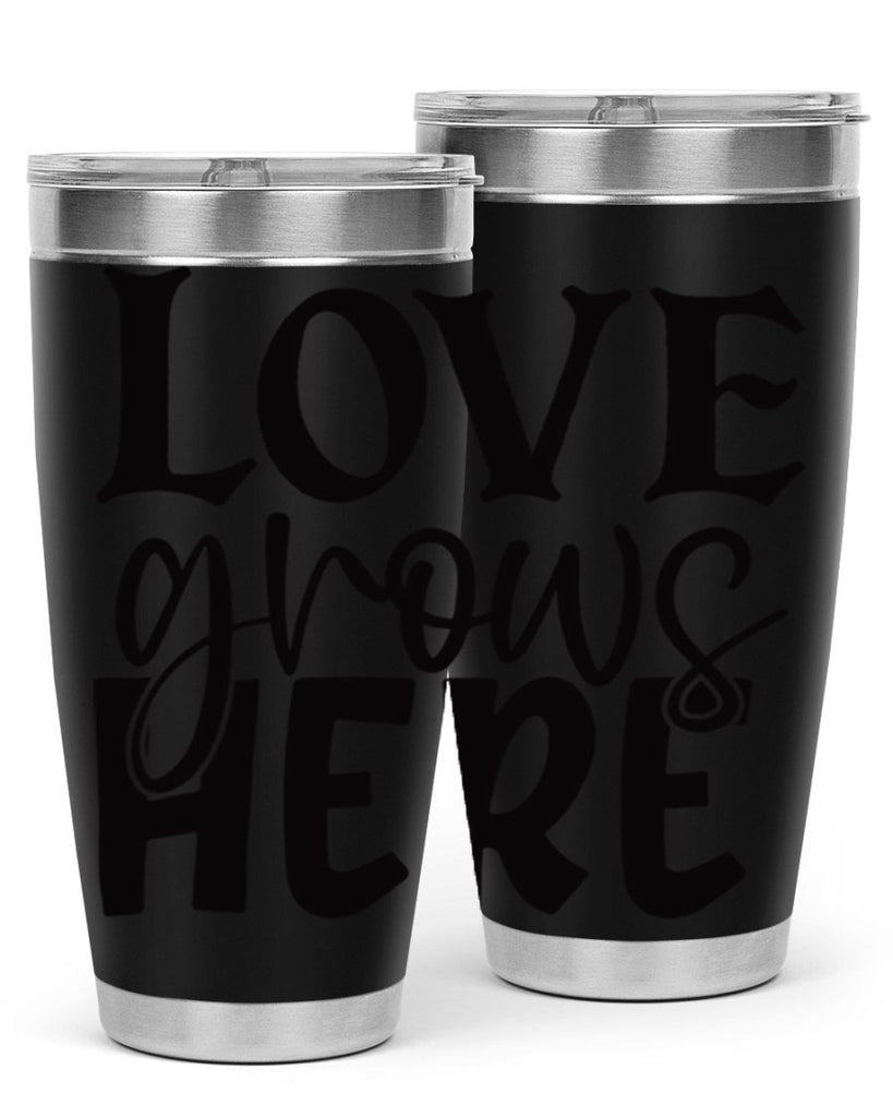Love grows here 6#- spring- Tumbler